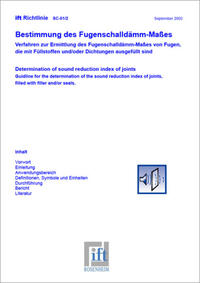 Vorderes Coverbild ift-Richtlinie SC-01/2 - Bestimmung des Fugenschalldämm-Maßes. Verfahren zur Ermittlung des Fugenschalldämm-Maßes von Fugen, die mit Füllstoffen und/oder Dichtungen ausgefüllt sind