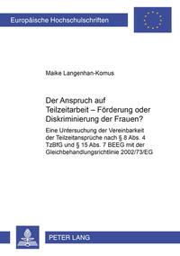 Vorderes Coverbild Der Anspruch auf Teilzeitarbeit – Förderung oder Diskriminierung der Frauen?