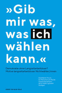 Vorderes Coverbild „Gib mir was, was ich wählen kann.“ – Demokratie ohne Langzeitarbeitslose?