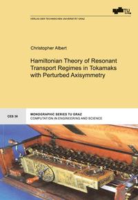 Vorderes Coverbild Hamiltonian Theory of Resonant Transport Regimes in Tokamaks with Perturbed Axisymmetry