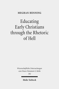 Vorderes Coverbild Educating Early Christians through the Rhetoric of Hell