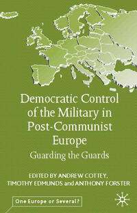 Vorderes Coverbild Democratic Control of the Military in Postcommunist Europe