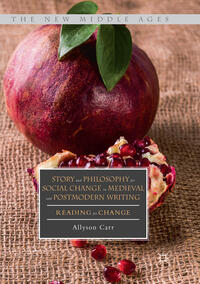 Vorderes Coverbild Story and Philosophy for Social Change in Medieval and Postmodern Writing