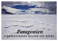 Vorderes Coverbild Patagonien: Atemberaubende Wolken und Berge (Wandkalender 2025 DIN A3 quer), CALVENDO Monatskalender
