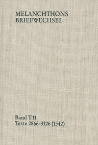 Vorderes Coverbild Melanchthons Briefwechsel / Band T 11: Texte 2866-3126 (1542)