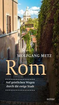 Vorderes Coverbild Rom - Auf geistlichen Wegen durch die ewige Stadt