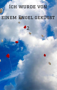 Vorderes Coverbild Ich wurde von einem Engel geküsst 2