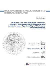 Vorderes Coverbild State of the Art Software Development in the Automotive Industry and Analysis upon Applicability of Software Fault Prediction