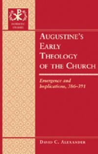 Vorderes Coverbild Augustine’s Early Theology of the Church