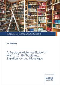 Vorderes Coverbild A Tradition-Historical Study of Mal 1.1-2.16: Traditions, Significance and Messages