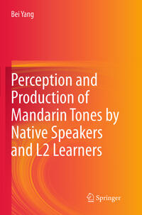 Vorderes Coverbild Perception and Production of Mandarin Tones by Native Speakers and L2 Learners