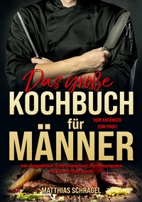 Vorderes Coverbild Das große Kochbuch für Männer – Vom Anfänger zum Profi