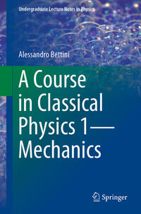 Vorderes Coverbild A Course in Classical Physics 1—Mechanics