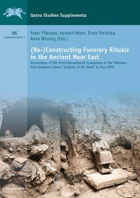 Vorderes Coverbild (Re-)Constructing Funerary Rituals in the Ancient Near East