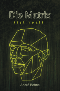 Vorderes Coverbild Die Matrix (ist real)
