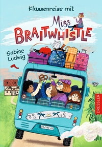 Vorderes Coverbild Miss Braitwhistle 5. Klassenreise mit Miss Braitwhistle