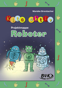 Vorderes Coverbild Kita aktiv Projektmappe Roboter