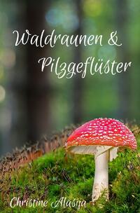 Vorderes Coverbild Waldraunen &amp; Pilzgeflüster