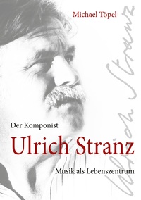 Vorderes Coverbild Der Komponist Ulrich Stranz