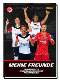 Vorderes Coverbild Eintracht Frankfurt: Meine Freunde - Das offizielle Eintracht Frankfurt Freundebuch