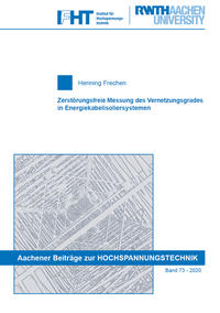 Vorderes Coverbild Zerstörungsfreie Messung des Vernetzungsgrades in Energiekabelisoliersystemen