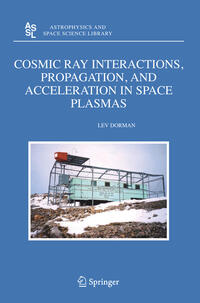 Vorderes Coverbild Cosmic Ray Interactions, Propagation, and Acceleration in Space Plasmas