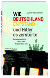 Vorderes Coverbild Wie Deutschland entstand - und Hitler es zerstörte