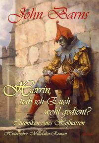Vorderes Coverbild Herrin, hab ich Euch wohl gedient? - Chroniken eines Hofnarren - Historischer Mittelalter-Roman