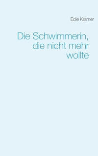 Vorderes Coverbild Die Schwimmerin, die nicht mehr wollte