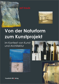 Vorderes Coverbild Von der Naturform zum Kunstprojekt
