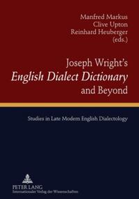 Vorderes Coverbild Joseph Wright’s «English Dialect Dictionary» and Beyond