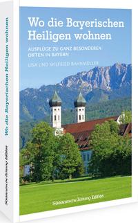Vorderes Coverbild Wo die Bayerischen Heiligen wohnen