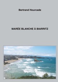 Vorderes Coverbild Marée blanche à Biarritz
