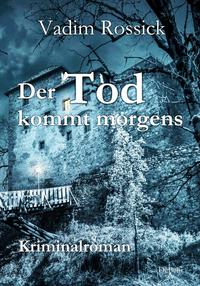 Vorderes Coverbild Der Tod kommt morgens - Kriminalroman