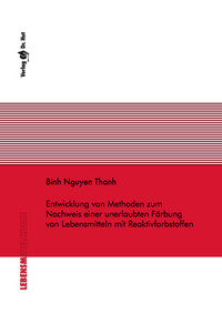 Vorderes Coverbild Entwicklung von Methoden zum Nachweis einer unerlaubten Färbung von Lebensmitteln mit Reaktivfarbstoffen