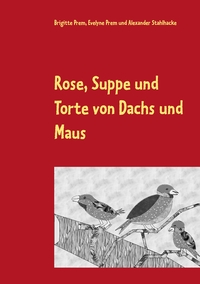 Vorderes Coverbild Rose, Suppe und Torte von Dachs und Maus