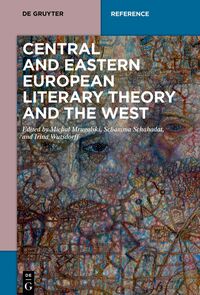 Vorderes Coverbild Central and Eastern European Literary Theory and the West