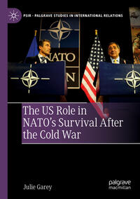 Vorderes Coverbild The US Role in NATO’s Survival After the Cold War