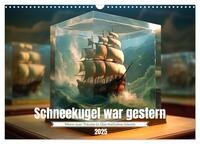 Vorderes Coverbild Schneekugel war gestern (Wandkalender 2025 DIN A3 quer), CALVENDO Monatskalender