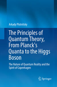 Vorderes Coverbild The Principles of Quantum Theory, From Planck's Quanta to the Higgs Boson