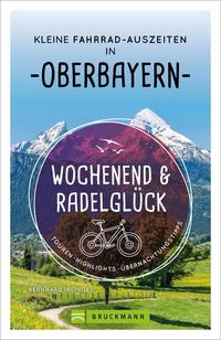 Vorderes Coverbild Wochenend und Radelglück – Kleine Fahrrad-Auszeiten in Oberbayern