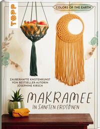 Vorderes Coverbild Colors of the Earth - Makramee in sanften Erdtönen. Zauberhafte Knotenkunst von Bestseller-Autorin Josephine Kirsch von @yeah_handmade
