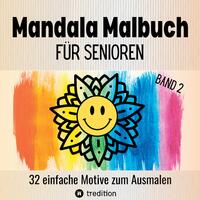 Vorderes Coverbild Malbuch für Senioren Mandala 32 einfache Motive zum Ausmalen - Gehirntraining für Rentner, Erwachsene, Malanfänger, Malgruppen, Seniorenresidenz. Geschenk, Großdruck