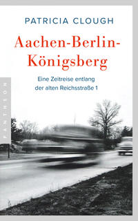 Vorderes Coverbild Aachen - Berlin - Königsberg