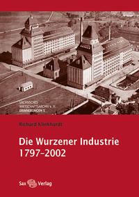 Vorderes Coverbild Die Wurzener Industrie 1797–2002