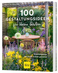 Vorderes Coverbild 100 Gestaltungsideen für kleine Gärten
