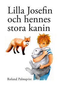 Vorderes Coverbild Lilla Josefin och hennes stora kanin