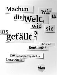 Vorderes Coverbild Machen wir uns die Welt, wie sie uns gefällt?