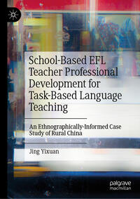 Vorderes Coverbild School-Based EFL Teacher Professional Development for Task-Based Language Teaching