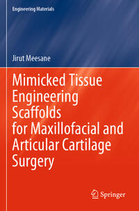Vorderes Coverbild Mimicked Tissue Engineering Scaffolds for Maxillofacial and Articular Cartilage Surgery